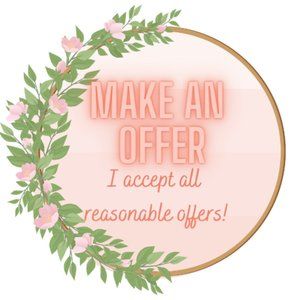 I accept all reasonable offers!